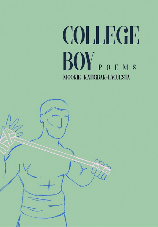 College Boy: Poems by Mookie Katigbak-Lacuesta