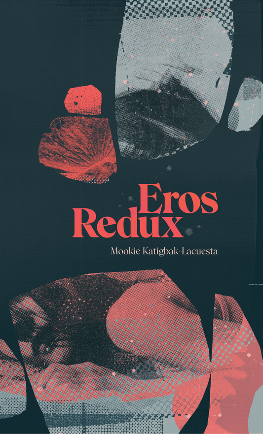 Eros Redux by Mookie Katigbak Lacuesta